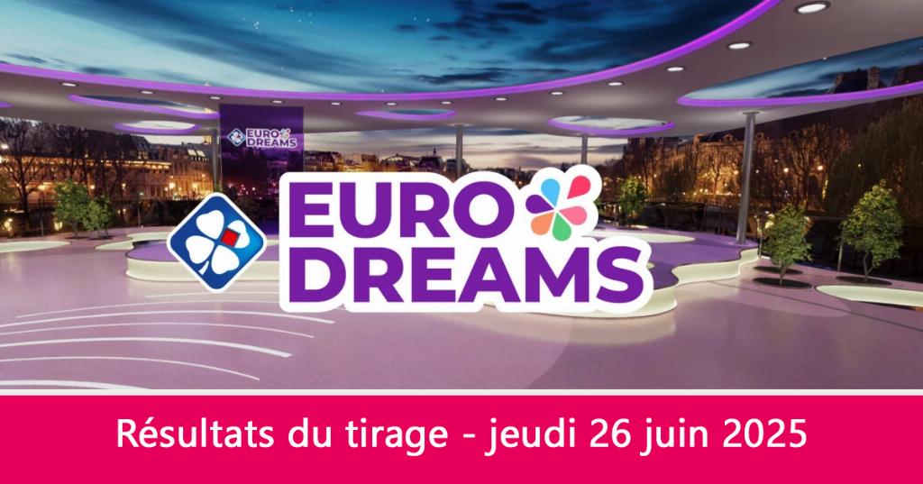 Résultats EuroDreams 26 juin 2025 : quels sont les numéros gagnants du tirage de ce jeudi soir ?